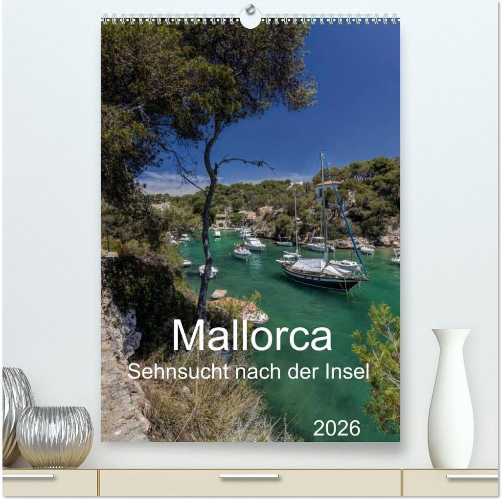 Mallorca - Sehnsucht nach der Insel (hochwertiger Premium Wandkalender 2026 DIN A2 hoch), Kunstdruck in Hochglanz