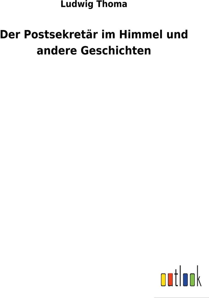 Der Postsekretär im Himmel und andere Geschichten