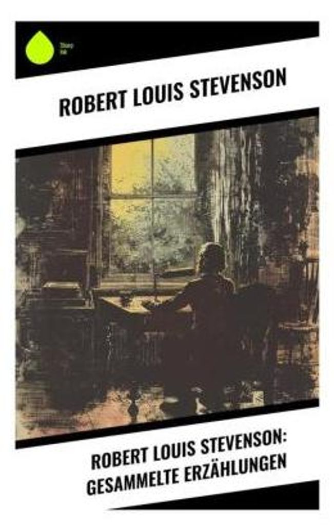 Robert Louis Stevenson: Gesammelte Erzählungen