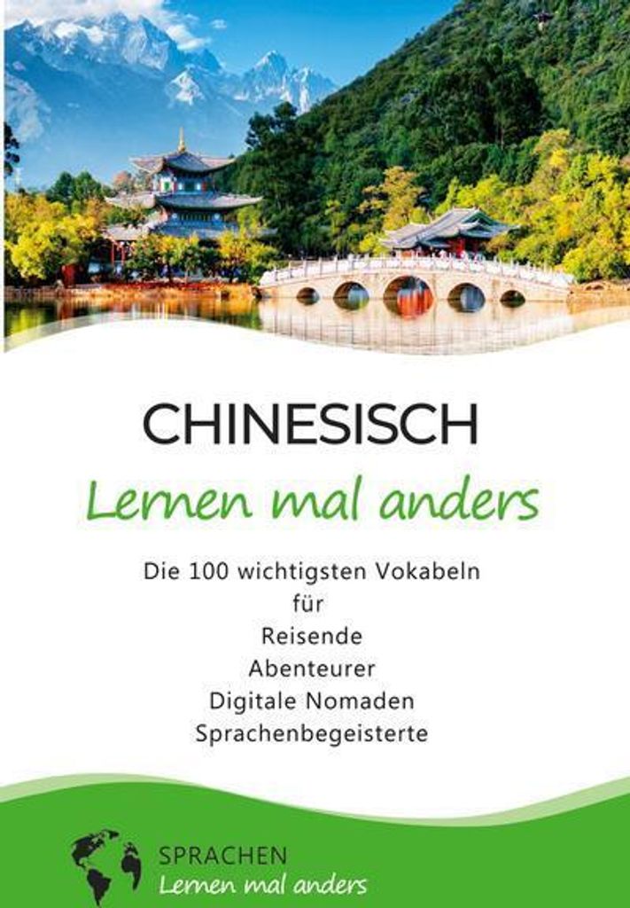 Chinesisch lernen mal anders - Die 100 wichtigsten Vokabeln