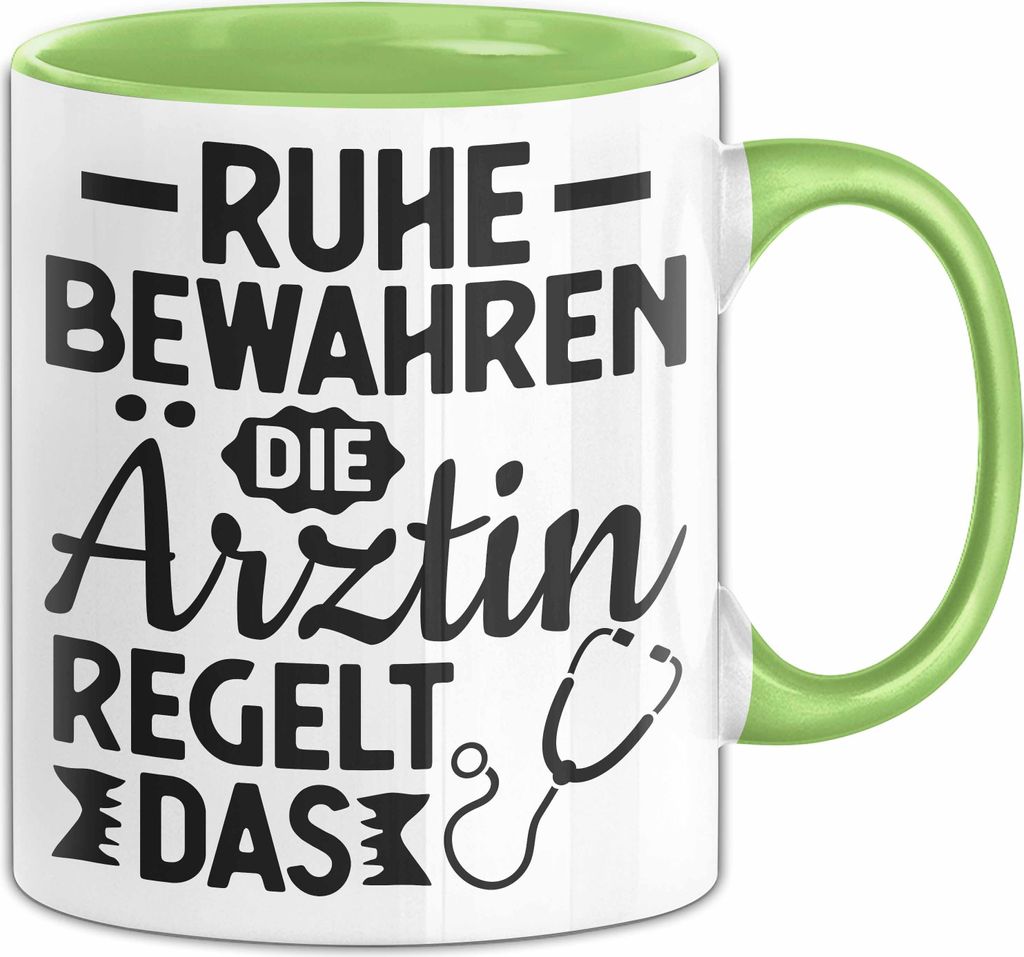 Ärztin Tasse Geschenk Ruhe Bewahren Die Ärztin Regelt Das Geschenkidee Geburtstag Kaffee-Becher (Grün)