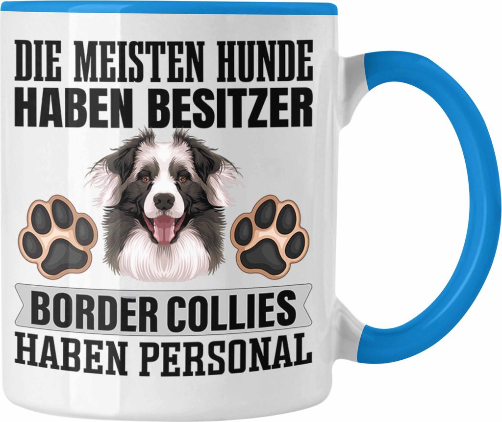 Trendation - Border Collies Besitzer Tasse Geschenk Lustiger Spruch Geschenkidee Besitzerin Border Collies Haben Personal (Blau)