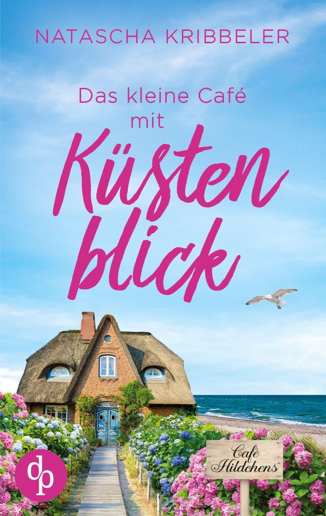 Das kleine Café mit Küstenblick | Ein Nordsee-Liebesroman