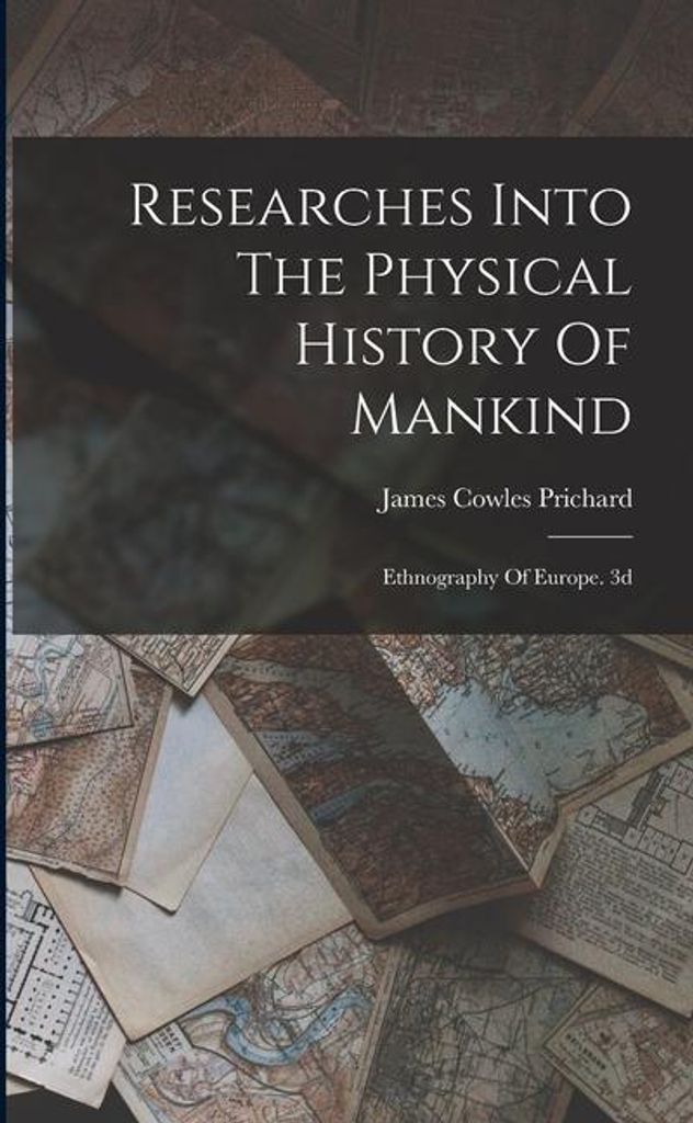 Researches Into The Physical History Of – Lingua: Inglese