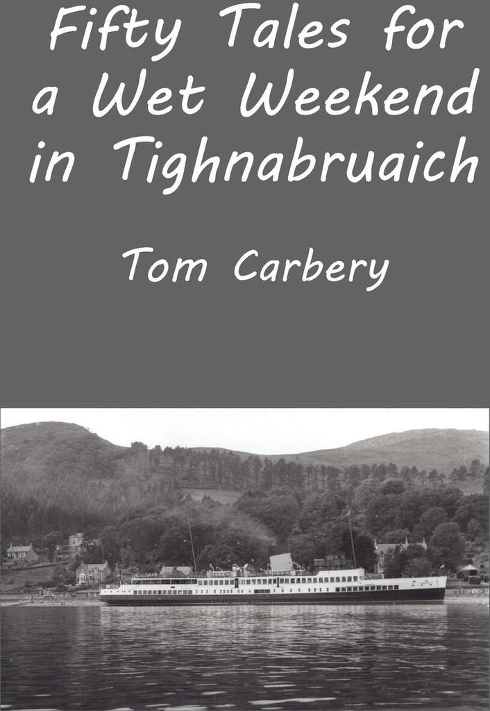 Fifty Tales for a Wet Weekend in Tighnabruaich