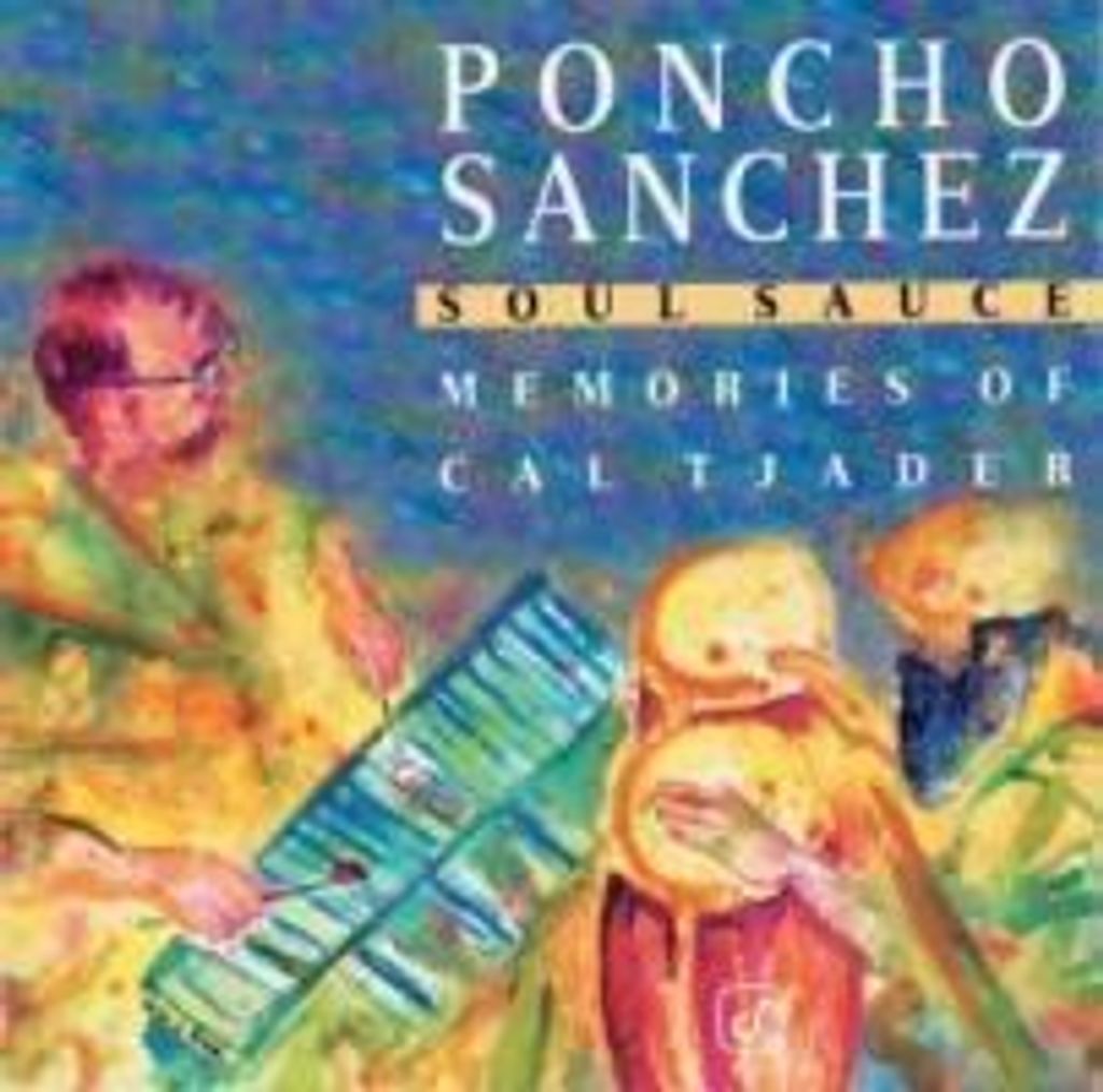 Sanchez,Poncho-Soul Sauce-Memories Of Cal Tja