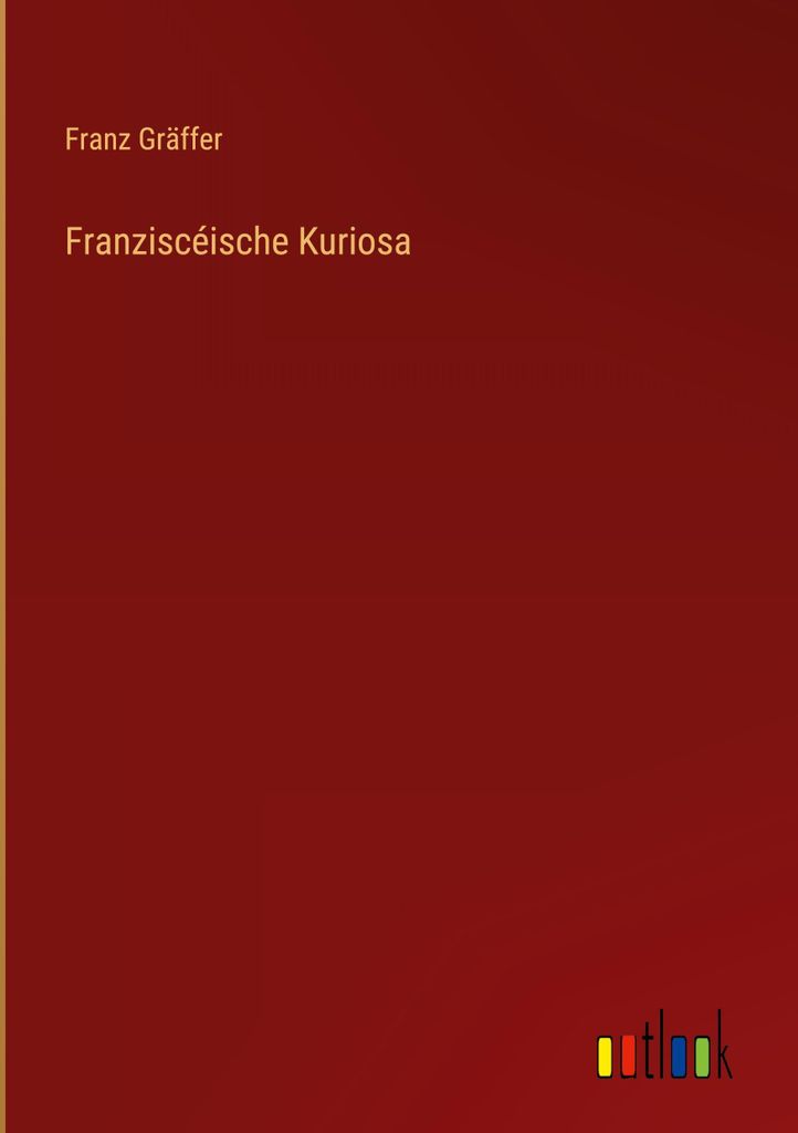 Franziscéische Kuriosa