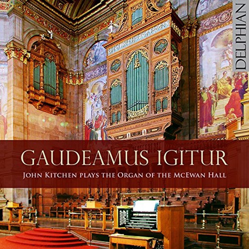 John Kitchen - Gaudeamus Igitur: John Kitchen spielt die Orgel der McEwan Hall CD