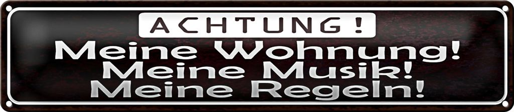 Blechschild Spruch 46x10cm Meine Wohnung meine Musik Regeln Dekoration