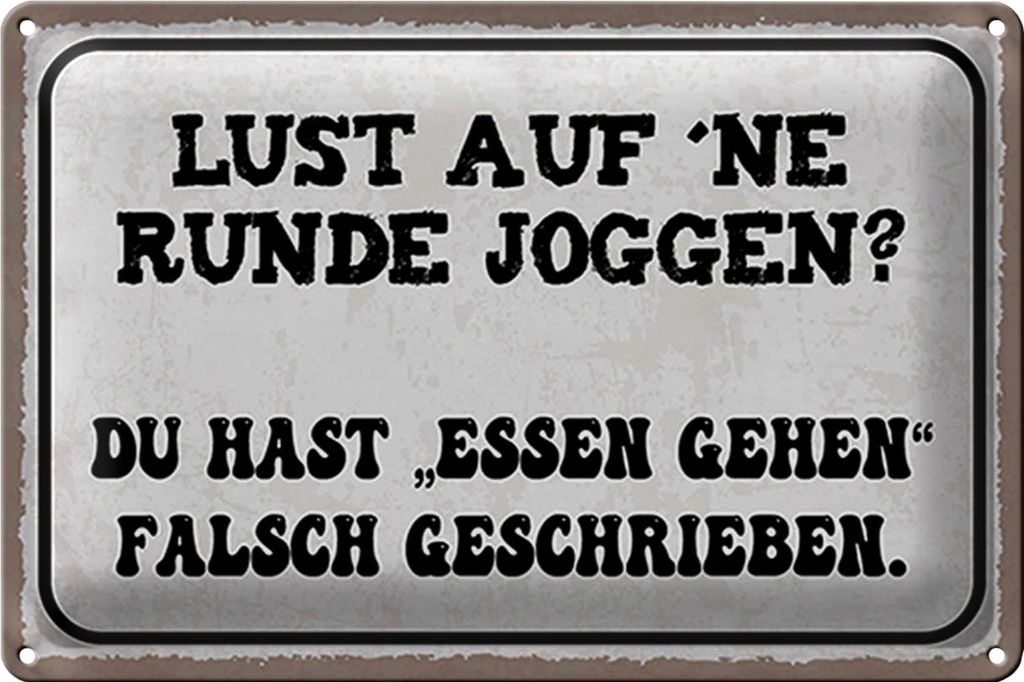 Blechschild Spruch 40x30cm Lust Runde Joggen essen gehen