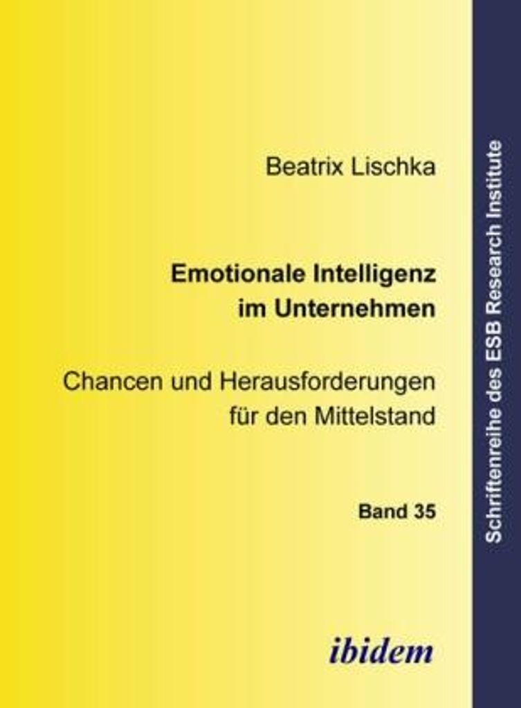 Emotionale Intelligenz im Unternehmen - Chancen und Herausforderungen für den Mittelstand