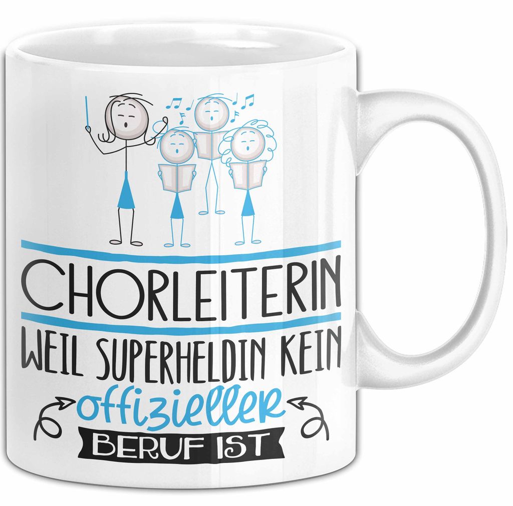 Chorleiterin Geschenk Tasse Lustiger Spruch Chorleiterin Weil Superheldin Kein Offizieller Beruf Ist Geschenkidee (Weiß)