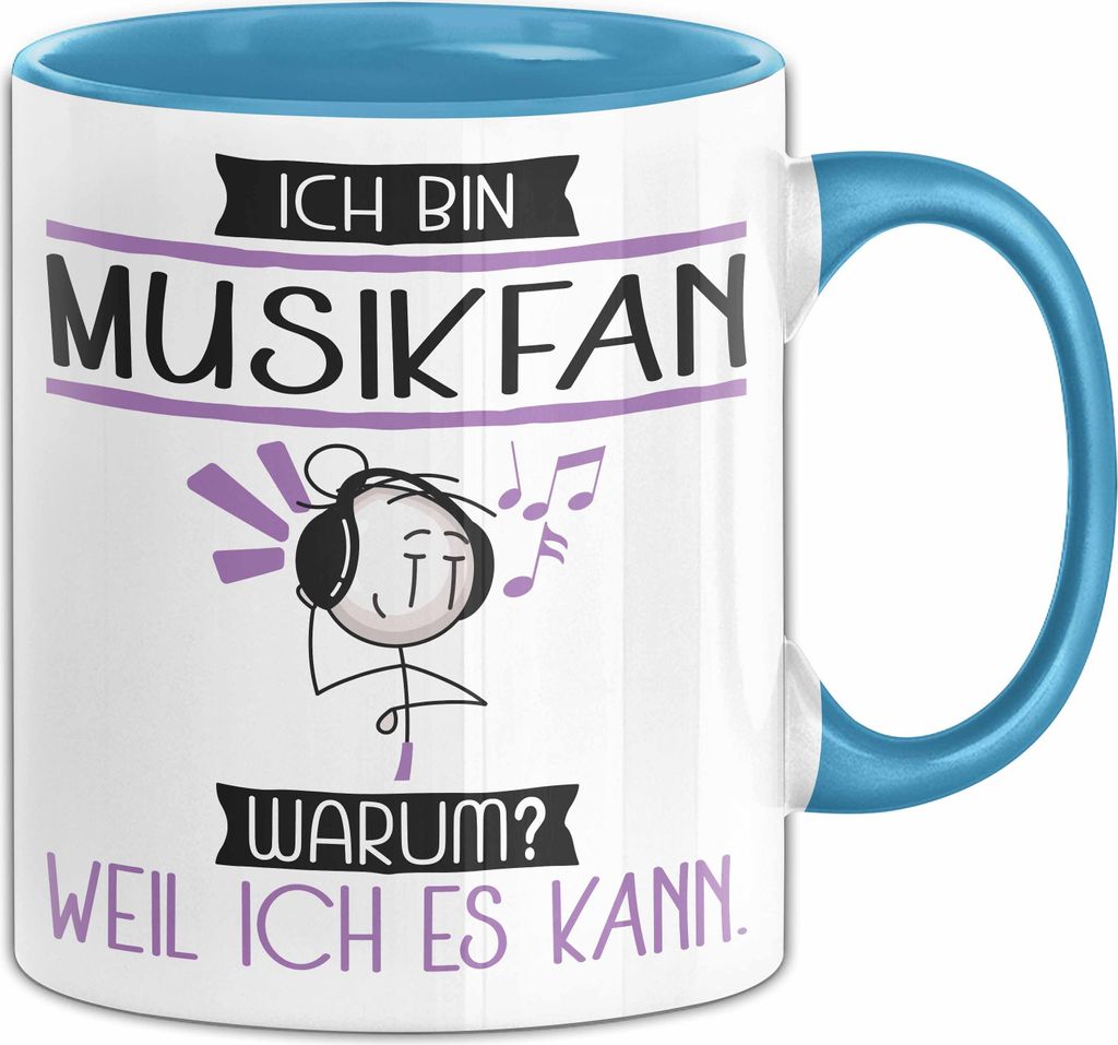 Musikfan Tasse Geschenk Ich Bin Musikfan Warum Weil Ich Es Kann Geschenkidee Geburtstag (Blau)