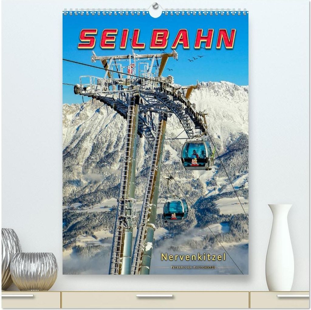 Nervenkitzel Seilbahn (hochwertiger Premium Wandkalender 2026 DIN A2 hoch), Kunstdruck in Hochglanz