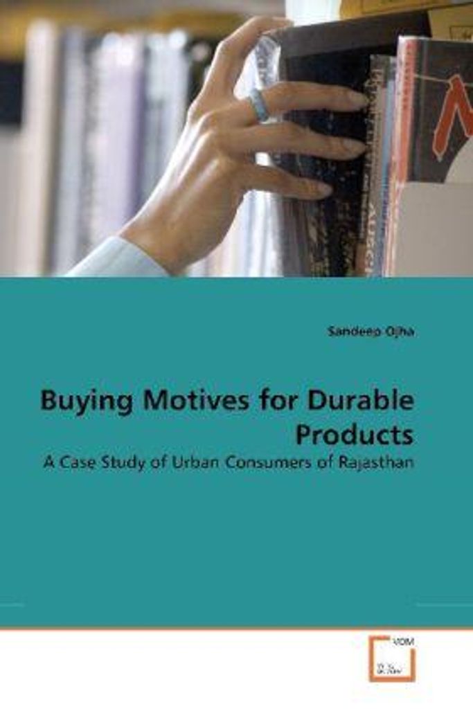 Ojha, S: Buying Motives for Durable Products