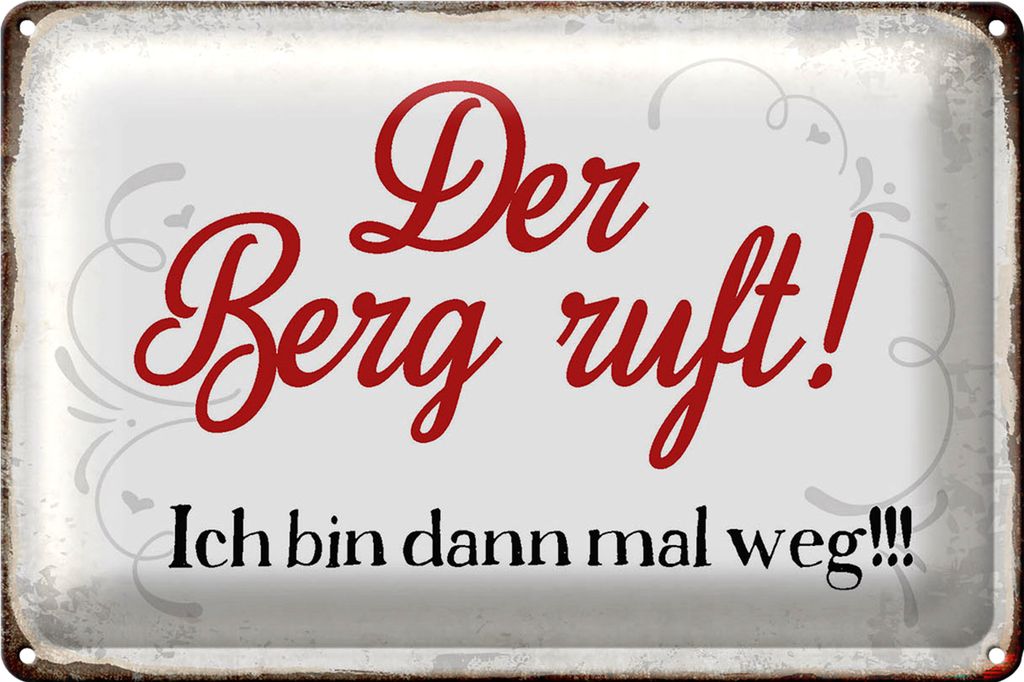 Blechschild Spruch 18x12cm Berg ruft ich bin dann mal weg