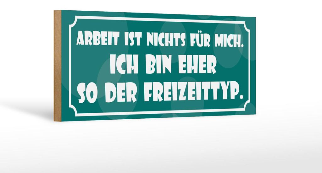 Holzschild Spruch 27x10cm Arbeit ist nichts für mich