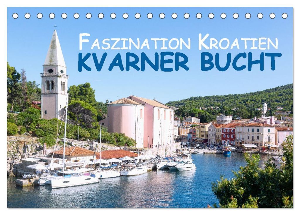 Faszination Kroatien – Kvarner Bucht (Tischkalender 2027 DIN A5 quer), CALVENDO Monatskalender