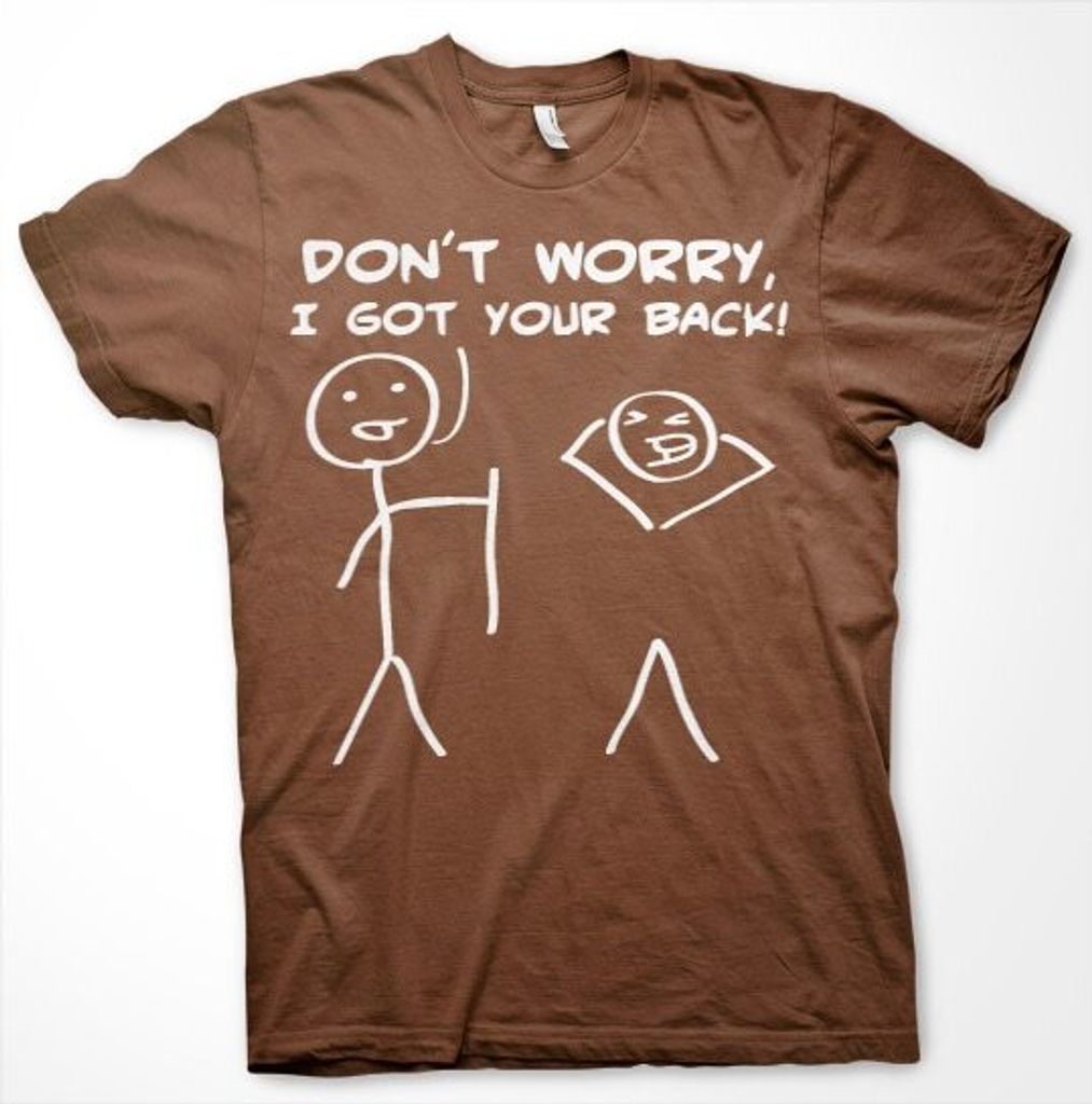 Dont Worry, I Got Your Back! T-Shirt - Small - Brown