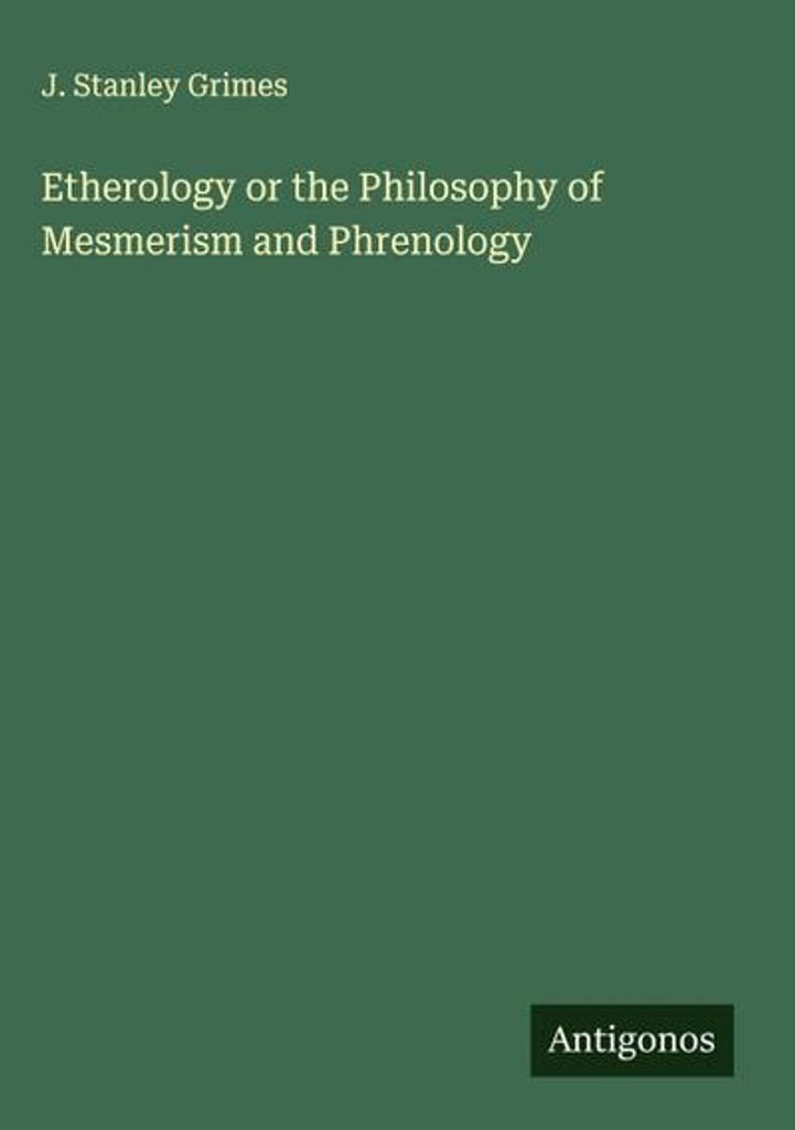 Etherologie oder die Philosophie des Mesmerismus und der Phrenologie
