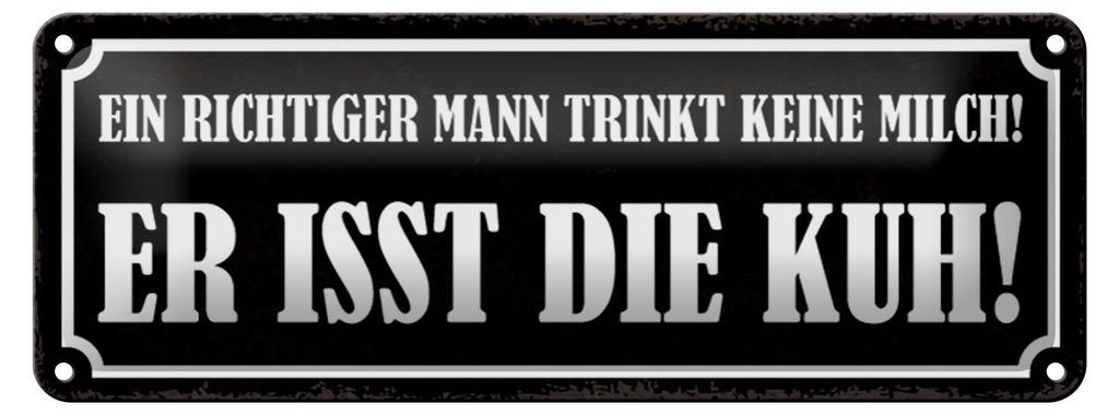 Blechschild Spruch 27x10cm Mann trinkt keine Milch isst Kuh Produktbild 