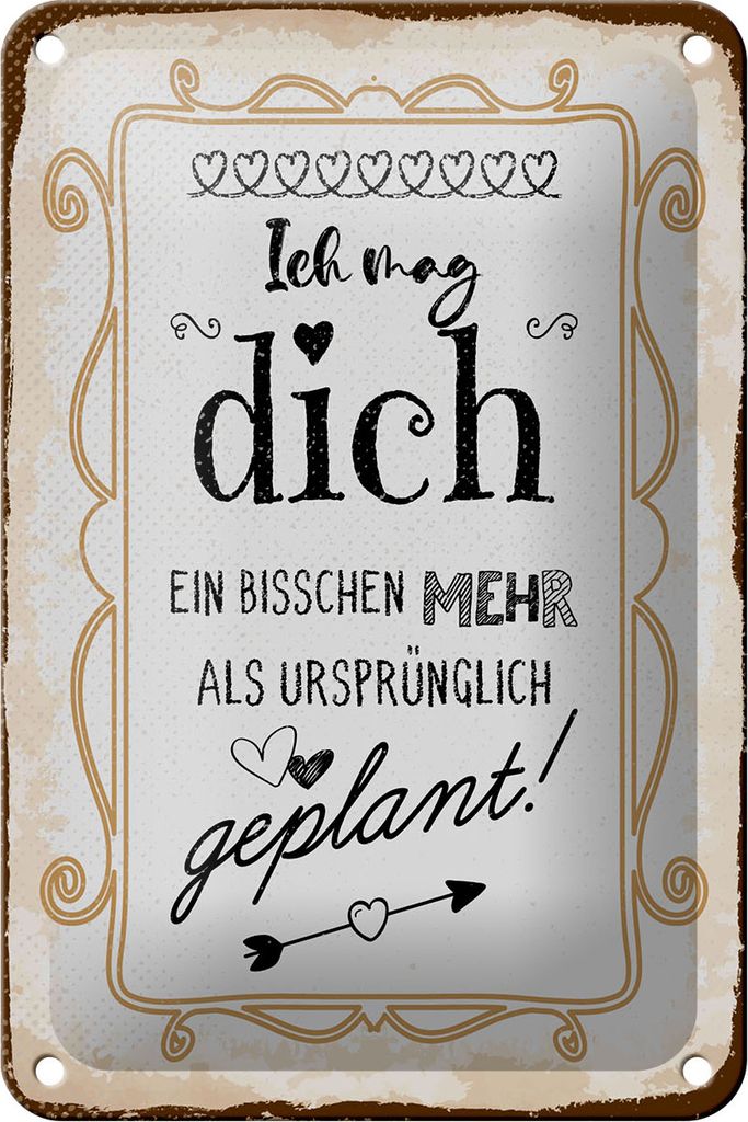 Blechschild Ich mag dich mehr als ursprünglich geplant, 30 x 20 cm, Blechschilder Spruch Glück Weisheit