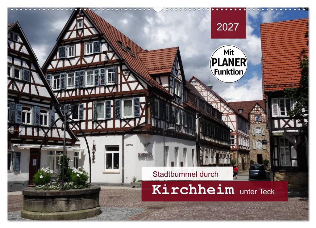 Stadtbummel durch Kirchheim unter Teck (Wandkalender 2027 DIN A2 quer), CALVENDO Monatskalender