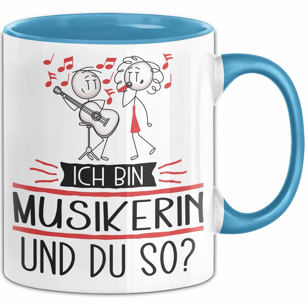 Musikerin Tasse Geschenk Ich Bin Musikerin Und Du So Geschenkidee Lustiger Spruch Becher (Blau)
