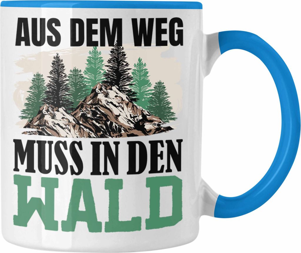 Trendation - Aus Wem Weg Muss In Den Wald Tasse Geschenk für Wald-Gänger Geschenkidee Wald Liebhaber Pilzesammler Pilze Sammeln (Blau)