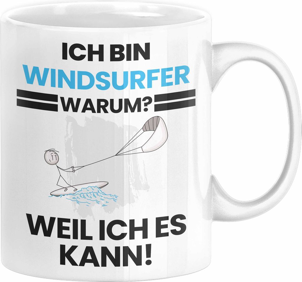 Windsurfer Geschenk Tasse Lustiger Spruch Ich Bin Windsurfer Warum Weil Ich Es Kann Geschenkidee Bester Windsurfer Geburtstag Kaffee-Becher (Weiß)