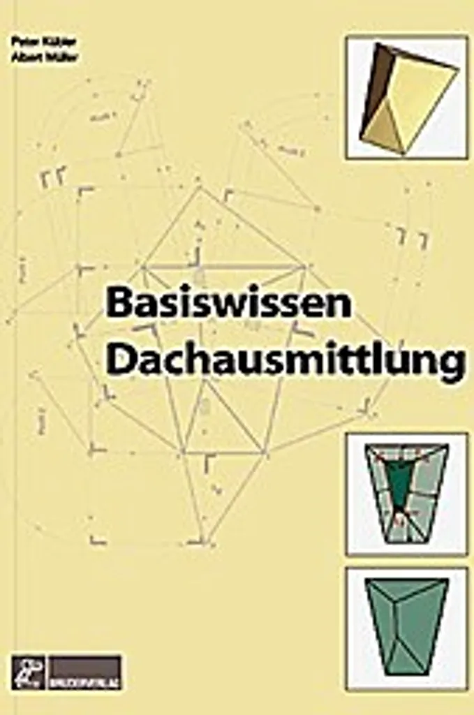 Basiswissen Dachausmittlung : Guide pratique du tracé de charpente