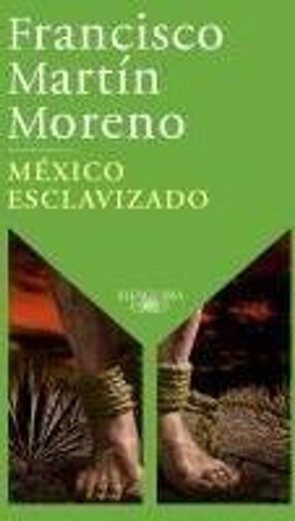 México Esclavizado / An Enslaved Mexico
