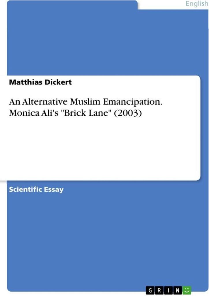 An Alternative Muslim Emancipation. Monica Ali's "Brick Lane" (2003)
