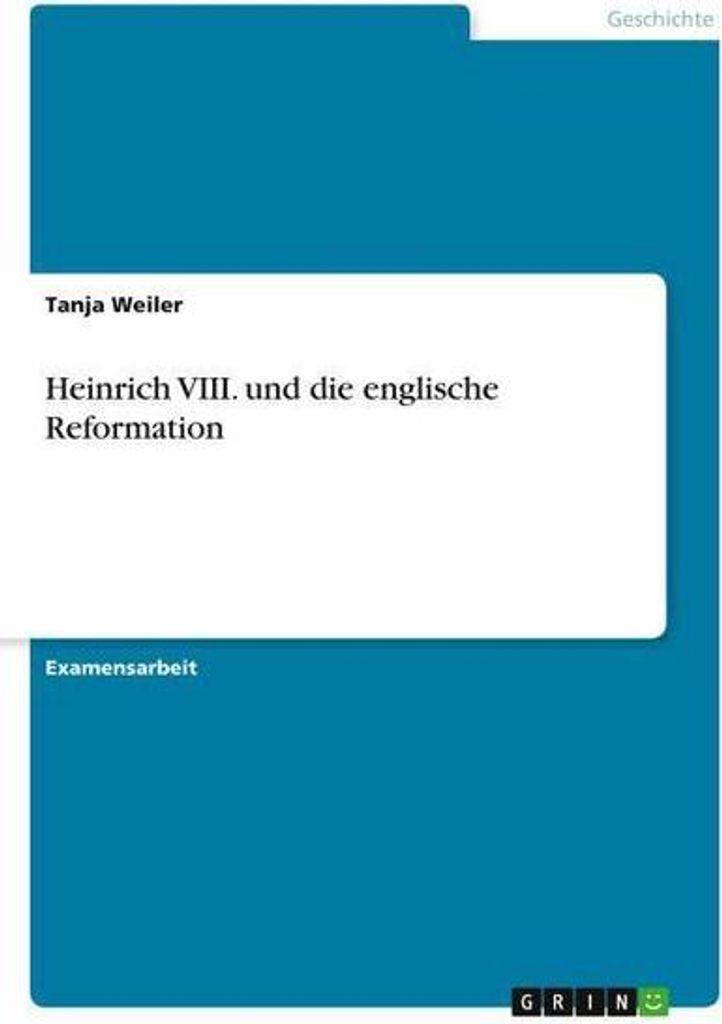 Heinrich VIII. und die englische Reformation