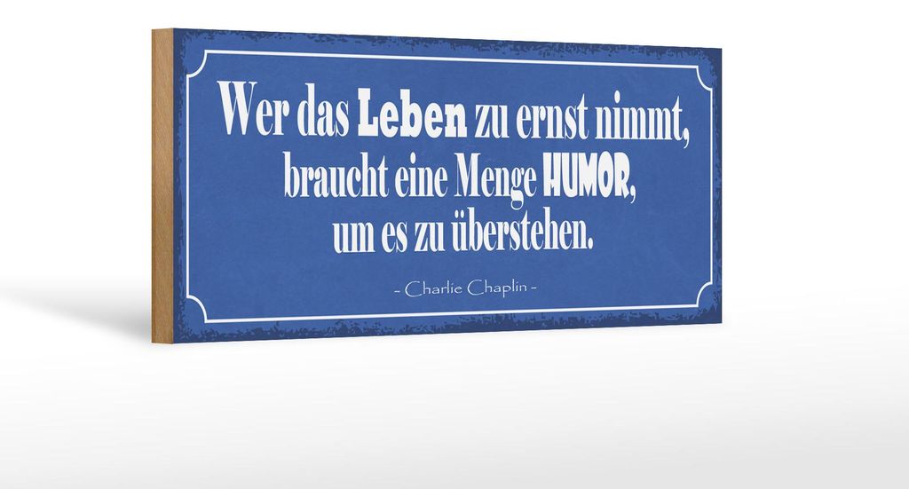 Holzschild Spruch 27x10cm wer Leben zu ernst nimmer Humor