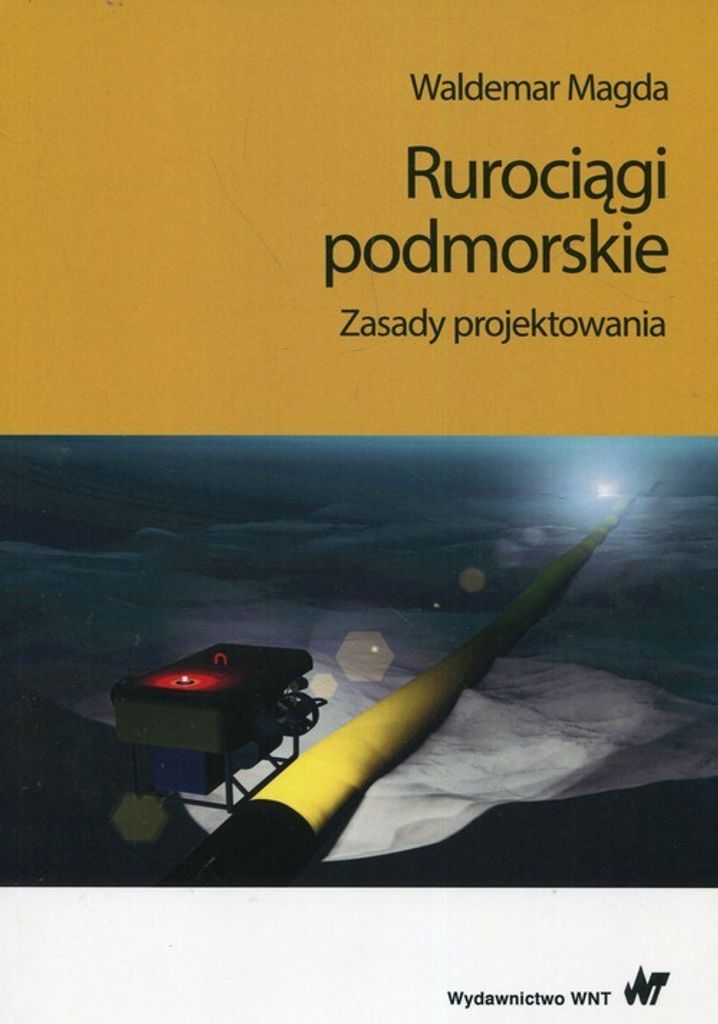 Rurociągi podmorskie Zasady projektowania - Waldemar Magda (Literatur auf Polnisch)