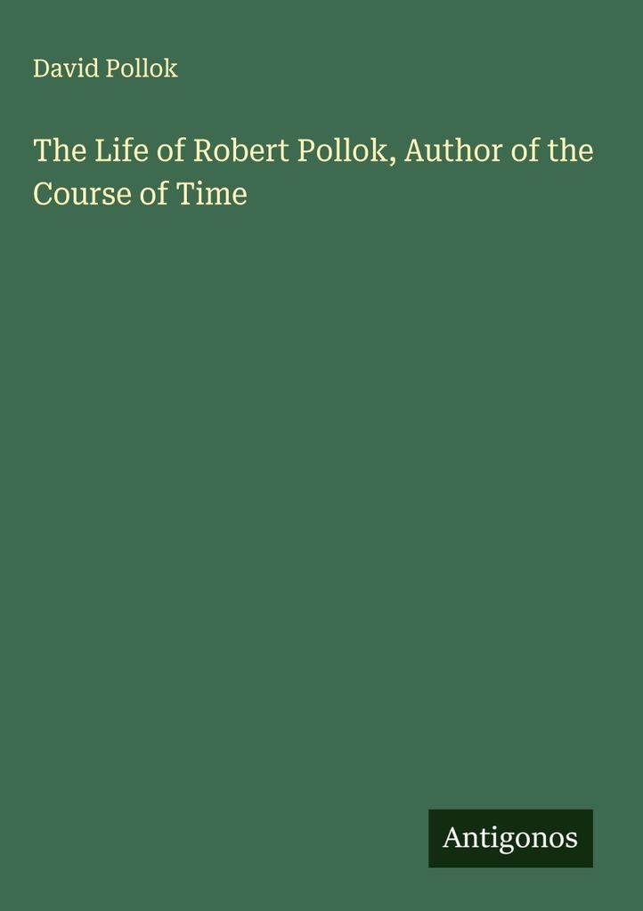 Das Leben von Robert Pollok, Autor von Der Lauf der Zeit