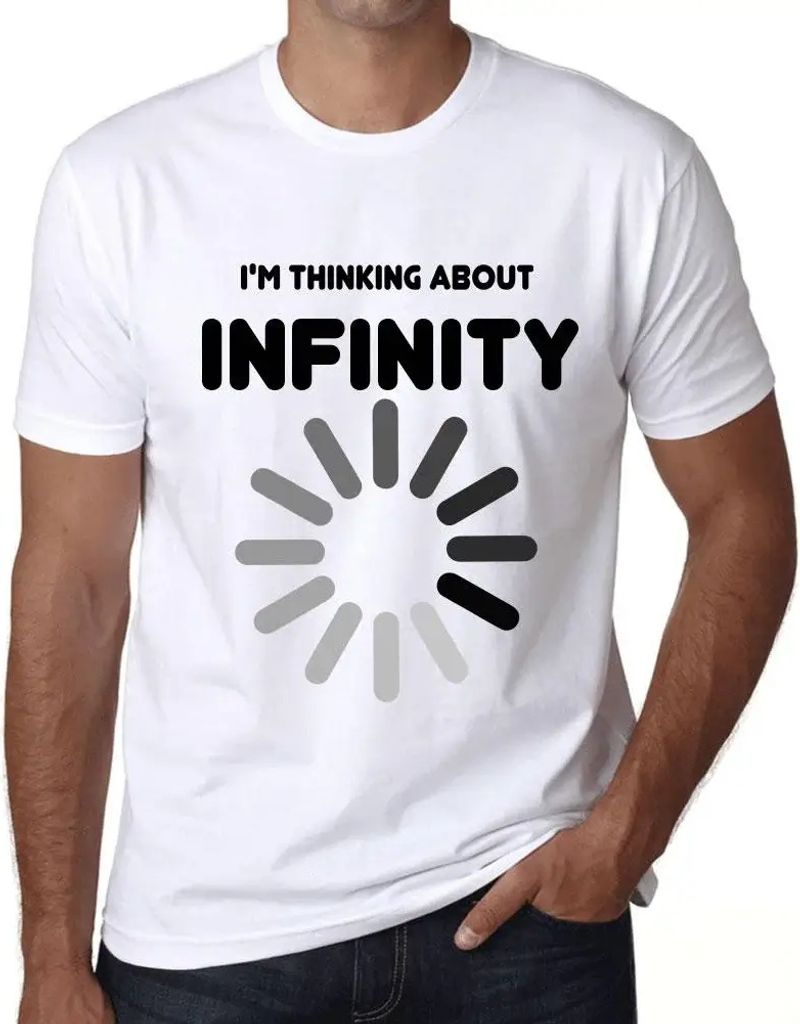 Herren Grafik T-Shirt Ich denke an die Unendlichkeit – I'm Thinking About Infinity – Öko-Verantwortlich Vintage Jahrgang Kurzarm Lustige Druck