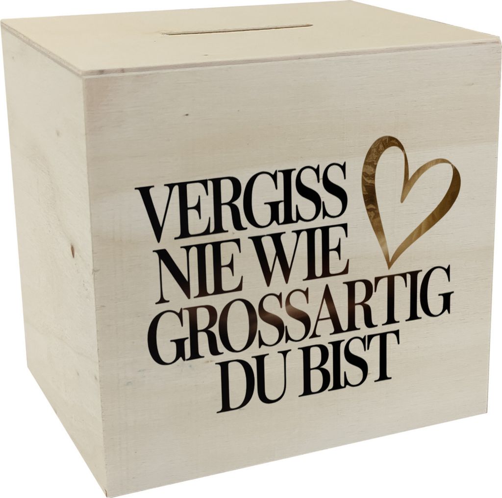 Vergiss nie wie großartig Du bist Spardose aus Holz Goldenes Herz