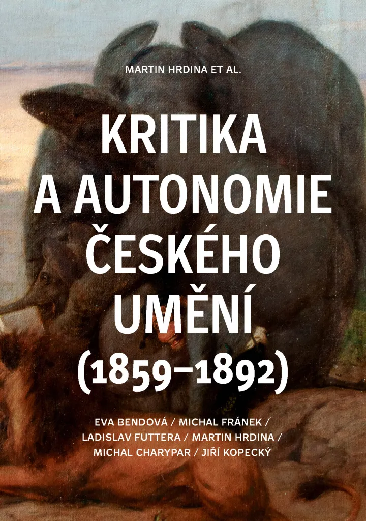 Kritika a autonomie : l'art tchèque du XIXe siècle en volume collectif