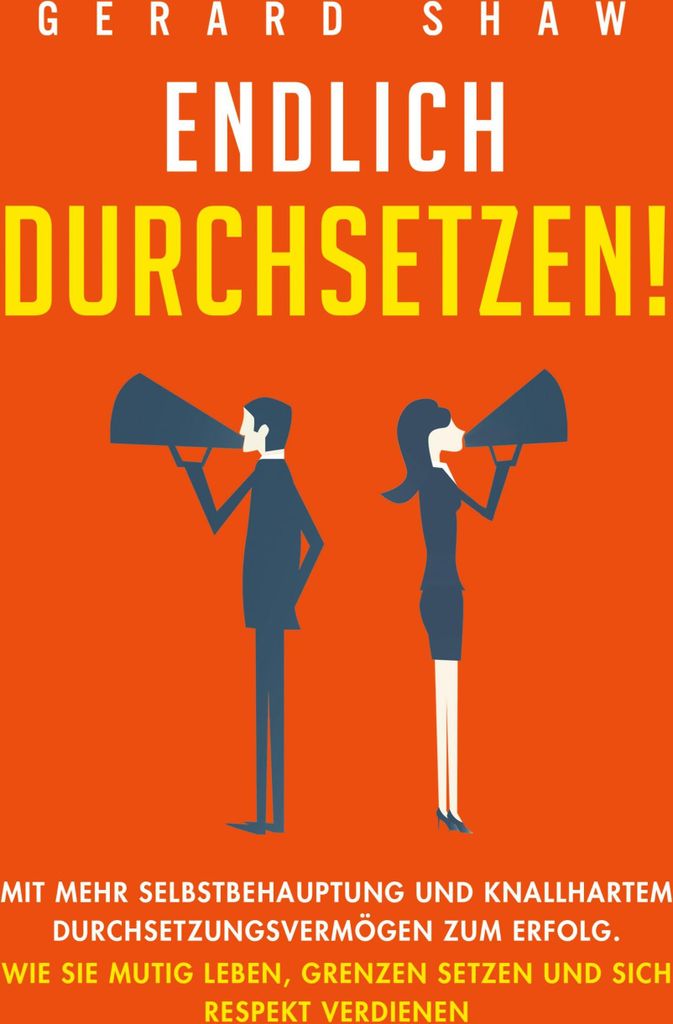 Endlich durchsetzen!