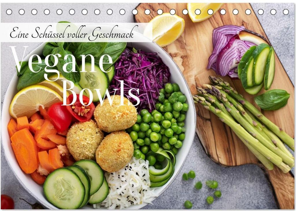Vegane Bowls - Eine Schüssel voller Geschmack (Tischkalender 2026 DIN A5 quer), CALVENDO Monatskalender