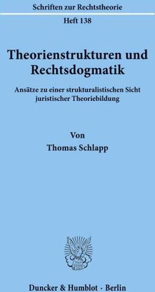 Theorienstrukturen und Rechtsdogmatik.
