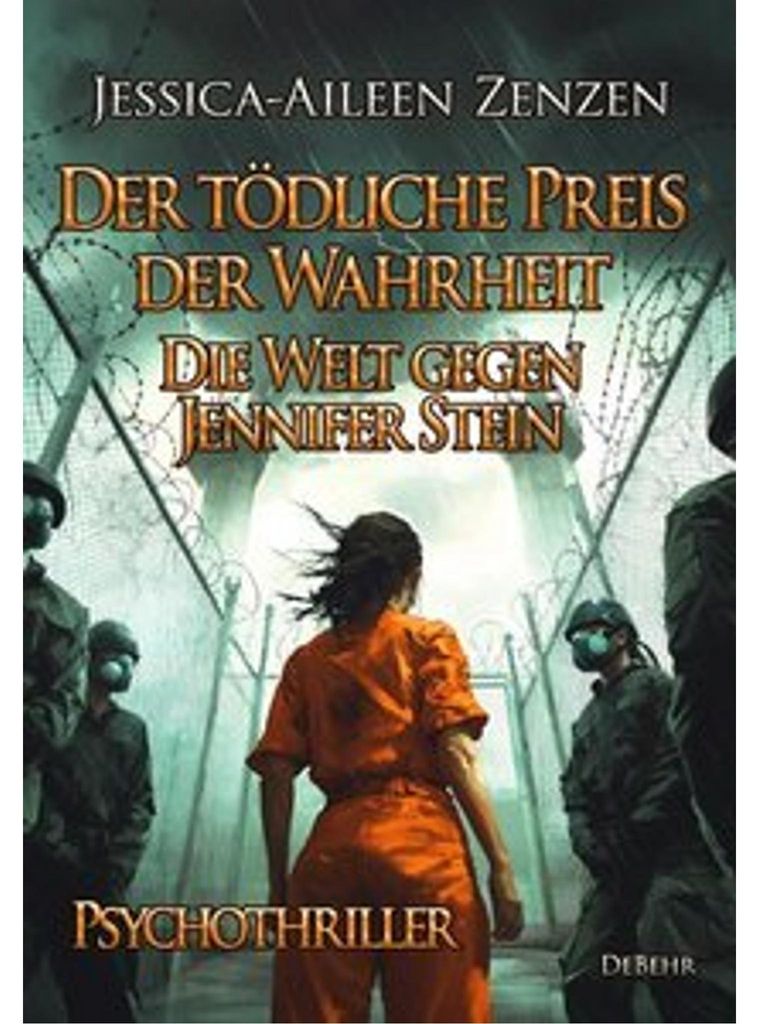 Der tödliche Preis der Wahrheit - Die Welt gegen Jennifer Stein - Psychothriller