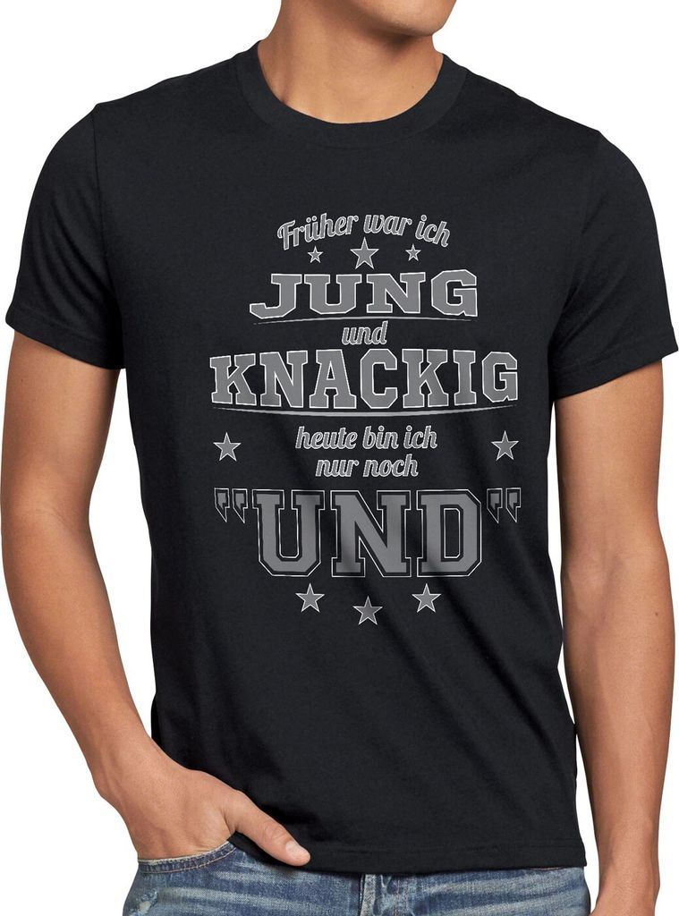 style3 Früher war ich Jung und Knackig heute bin ich nur noch UND Herren T-Shirt Funshirt Spruch Shirt Fun