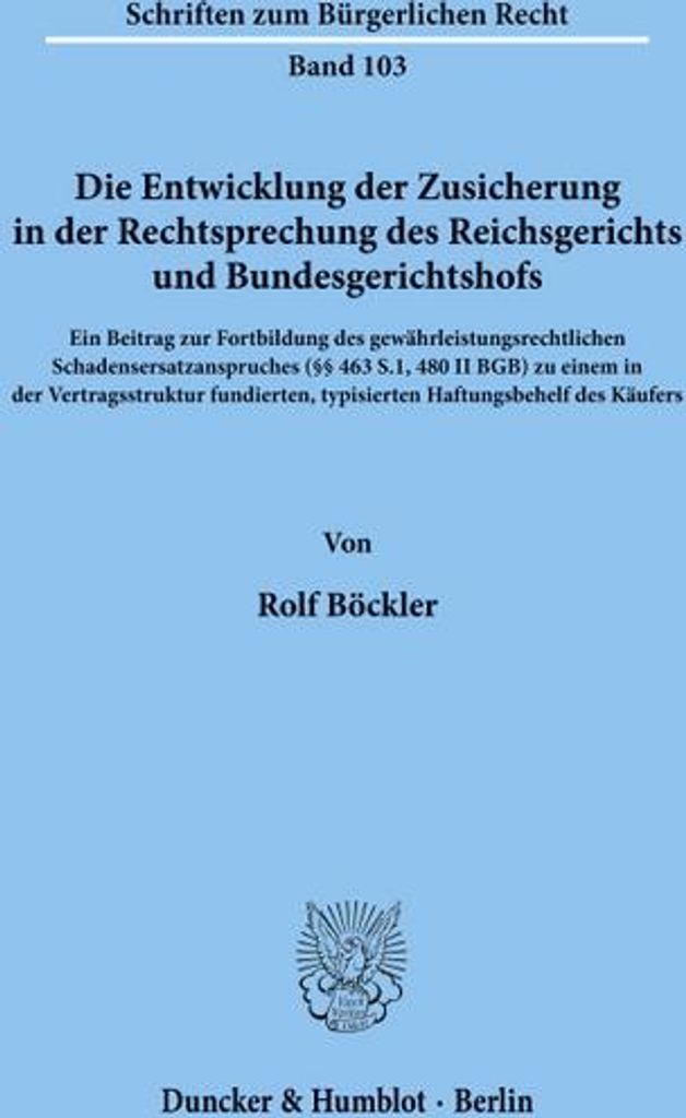Die Entwicklung der Zusicherung in der Rechtsprechung des Reichsgerichts und Bundesgerichtshofs.