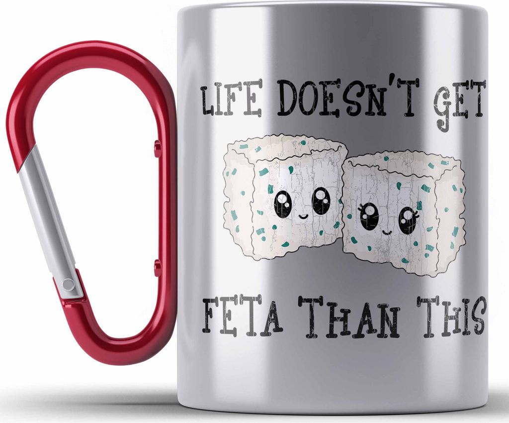 Trendation - Lustige Edelstahl Tasse Karabiner Wortspiel Geschenk Life Doenst Get Feta Than This Witziger Spruch Geschenk Freundin Büro Arbeit (Rot)