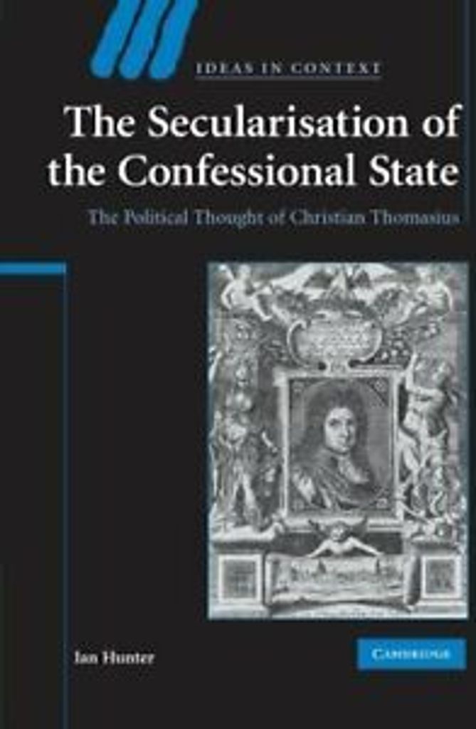 The Secularisation of the Confessional State: T, Hunter, Ian,,