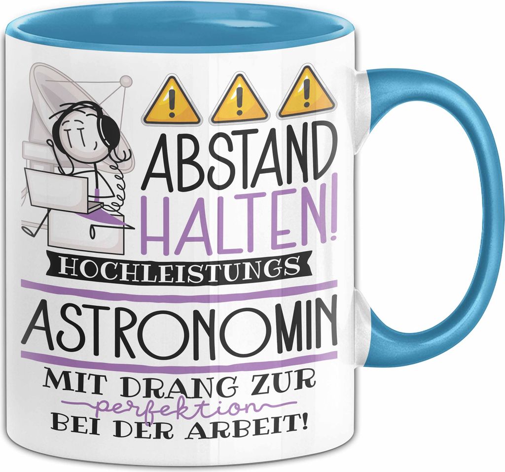 Astronomin Tasse Geschenk Lustig Abstand Halten Hochleistungs-Astronomin Mit Drang Zur Perfektion Bei Der Arbeit (Blau)