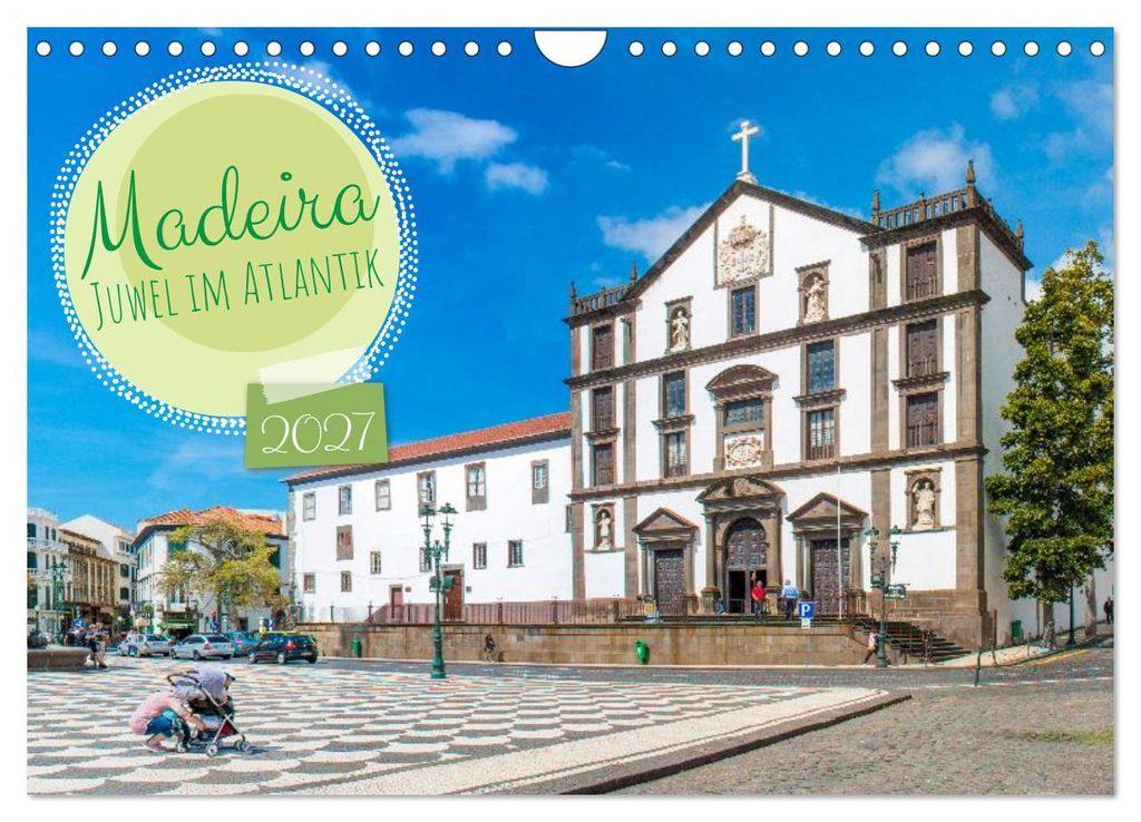 Madeira – Juwel im Atlantik (Wandkalender 2027 DIN A4 quer), CALVENDO Monatskalender